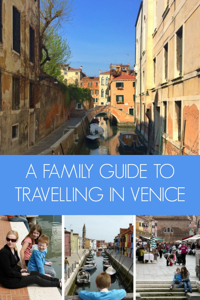 A FAMILY GUIDE TO TRAVELLING IN VENICE