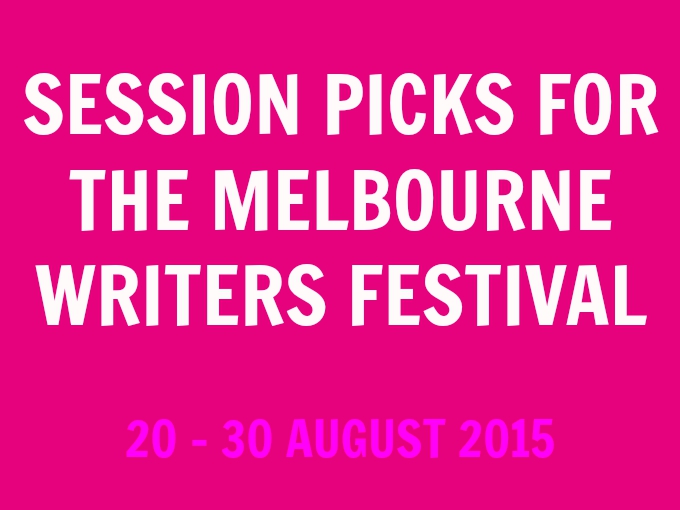 MELBOURNE WRITERS FESTIVAL 2015