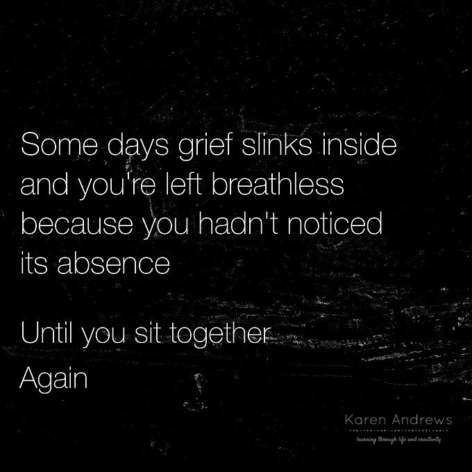 some days grief slinks inside