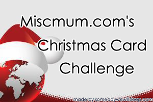 Miscmum Christmas Card Challenge
